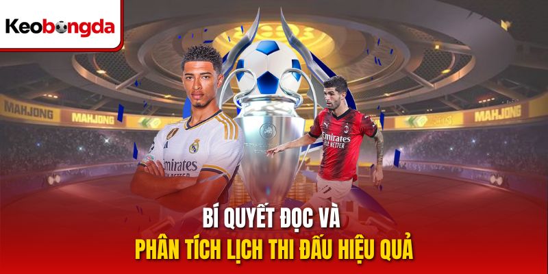 Bí quyết đọc và phân tích lịch thi đấu hiệu quả