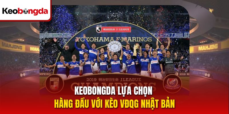 Keobongda lựa chọn hàng đầu với kèo VĐQG Nhật Bản