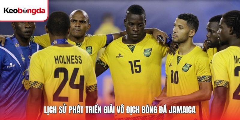 Lịch sử phát triển giải vô địch bóng đá Jamaica