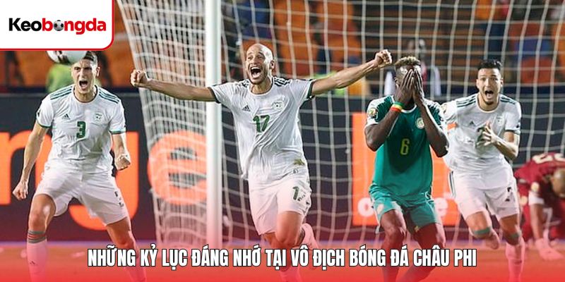 Những kỷ lục đáng nhớ tại vô địch bóng đá châu Phi